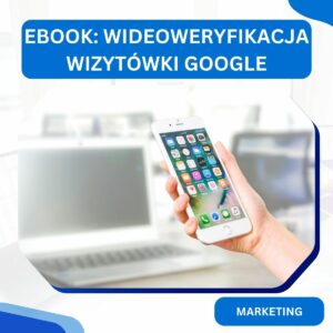 Wideoweryfikacja wizytówki Google dla biura rachunkowego – instrukcja krok po kroku